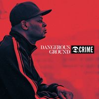 Dangerous Ground by D.CRIME 