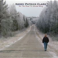 On The Road To Human Being by Kerry Patrick Clark