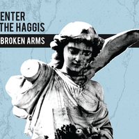 Broken Arms by Enter The Haggis
