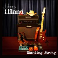 Standing Strong by Johnny Hiland