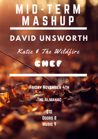 Mid-Term Mashup: David Unsworth, Katie & The Wildfire, CHEF