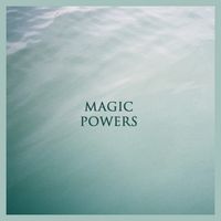 Magic Powers EP by Sarah Buckley