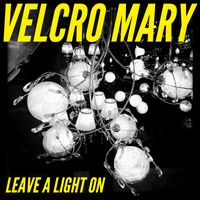 Leave A Light On (Sampler) by Velcro Mary