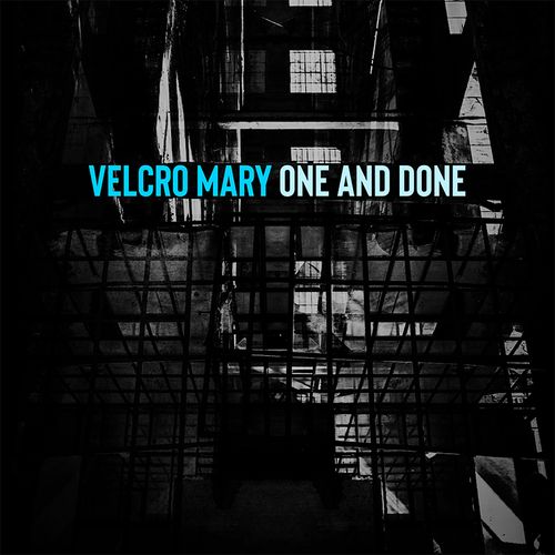 Velcro Mary - One And Done Remix