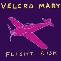 Flight Risk by Velcro Mary