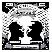  'Likwid Biskit present Anthology: then and now by  Likwid Biskit