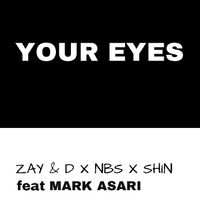 Your Eyes by Mark Asari x Zay & D X NBS