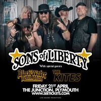 Sons of Liberty at The Junction plus Black Water Redemption plus The Kites