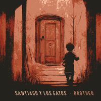 Brother by Santiago y Los Gatos