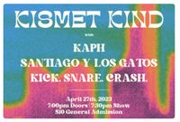Santiago y Los Gatos w/ Kismet Kind, Kaph, Kick.Snare.Crash