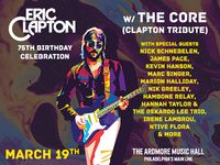 CANCELLED - Eric Clapton 75th Birthday Celebration w/The Core & Other Special Guests