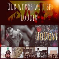Our Words Will Be Louder by HuDost