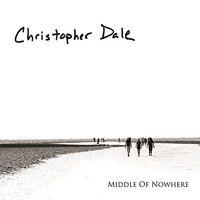 Middle Of Nowhere by Christopher Dale