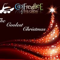 THE COOLEST CHRISTMAS by COOL FREDDIE E & THE CREW