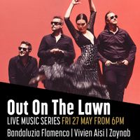The Court House '𝕆𝕦𝕥 𝕠𝕟 𝕥𝕙𝕖 𝕃𝕒𝕨𝕟' 𝕃𝕚𝕧𝕖 𝕄𝕦𝕤𝕚𝕔 𝕊𝕖𝕣𝕚𝕖𝕤 ft Bandaluzia Flamenco, Vivien Aisi & Zaynab Wilson