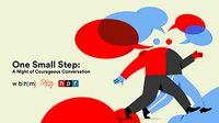 WBHM SmallStep2, NPR and StoryCorps will present “One Small Step: A Night of Courageous Conversation,”