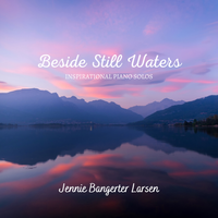 Beside Still Waters by Jennie Bangerter Larsen