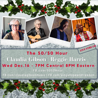 The 50/50 Hour - Claudia Gibson and Special Guest Reggie Harris