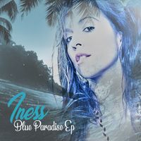 BLUE PARADISE EP by INESS