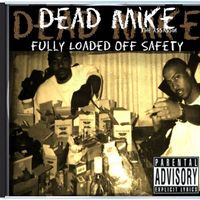 Dead Mike The Assassin - Fully Loaded Off Safety (Deluxe Edition) by Dead Mike The Assassin