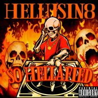 So Hellafied by Hellusin8