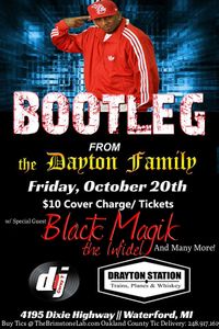 Bootleg From The Dayton Family with Special Guest Black Magik The Infidel and More!
