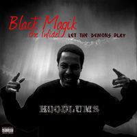 Let The Demons Play by Black Magik The Infidel