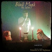 Welcome to My Nightmare by Black Magik The Infidel