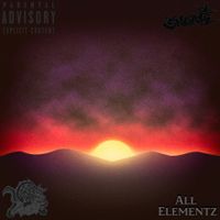 All Elementz by Big Sneak SunZu