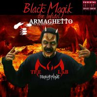Black Magik The Infidel - Armaghetto (The 3rd Anti-Christ) Album Release