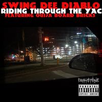 Riding Through The Yac Featuring Ouija Board Bricks by Swing Dee Diablo