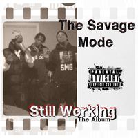 Still Working (The Album) by The Savage Mode