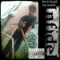 Black Magik The Infidel - Bow Down To The Infidel  by Black Magik The Infidel