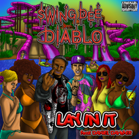 Lay In It (feat. Daniel Dahmer) by Swing Dee Diablo