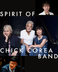 Spirit of Chick Corea Band featuring スティーヴ・ガッド、ミカ＆リチャード・ストルツマン、塩谷哲、井上陽介