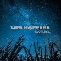 Life Happens Download by Eliot Lewis