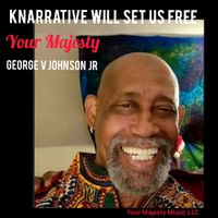 Walk Spirit Talk Spirit | Knarrative Will Set Us Free  by George V Johnson Jr.