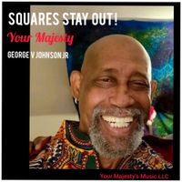 Squares Stay Out  by George V Johnson Jr 