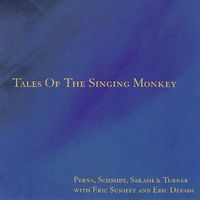 Tales of the Singing Monkey by Perna, Schmidt, Sakash and Turner