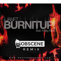 Janet Jackson feat. Missy Elliot - BURNITUP! - DJ Obscene Remix by DJ OBSCENE