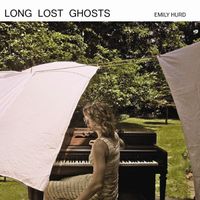 Long Lost Ghosts by Emily Hurd