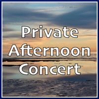 Private Afternoon Concert