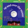 Up and Over the Moon! - Debbie Carroll: CD only