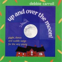 Up and Over the Moon! - Debbie Carroll by Debbie Carroll