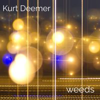 Weeds by Kurt Deemer