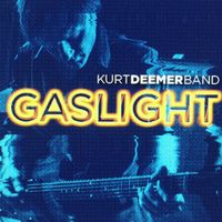 Gaslight by Kurt Deemer Band