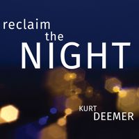 Reclaim the Night by Kurt Deemer 