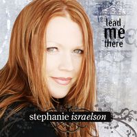 Lead Me There by Stephanie Israelson
