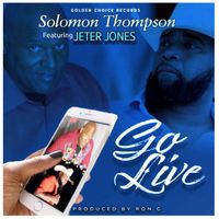 Go Live by Solomon Thompson ft Jeter Jones