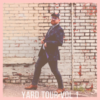 Yard Tour Vol. 1